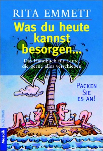 Was du heute kannst besorgen...