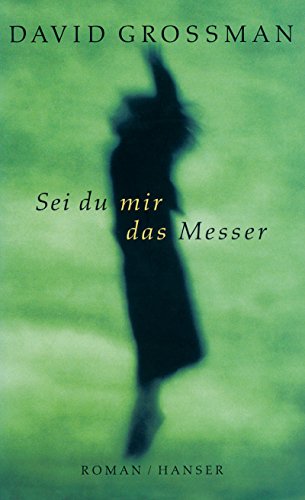Grossman, D: Sei du mir das Messer