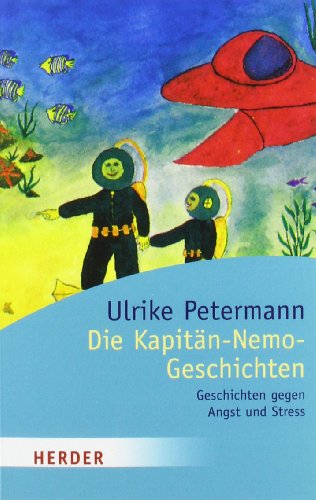 Die Kapitän-Nemo-Geschichten: Geschichten gegen Angst und Stress (German Edition)