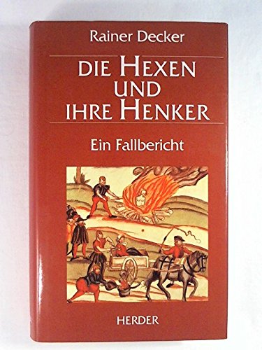 Die Hexen und ihre Henker. Ein Fallbericht