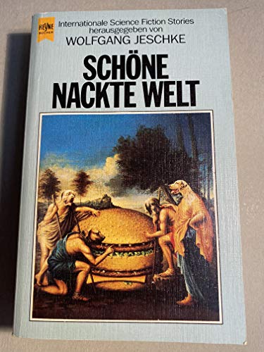 Schöne nackte Welt. Internationale Science Fiction Erzählungen.