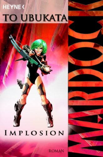 Mardock-Trilogie 3. Implosion