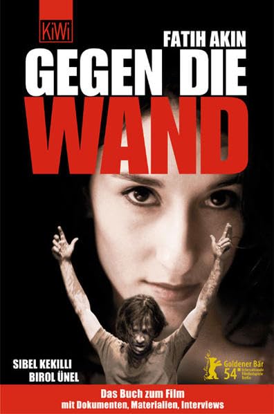 Gegen die Wand. Das Buch zum Film von Faith Akin.