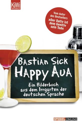 Happy Aua: Ein Bilderbuch aus dem Irrgarten der deutschen Sprache (KIWI)