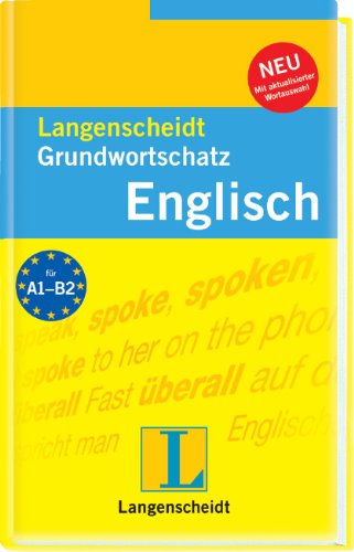 Langenscheidt Grundwortschatz Englisch: Ein nach Sachgebieten geordnetes Lernwörterbuch mit Satzbeispielen. Mit rund 7000 Wörtern