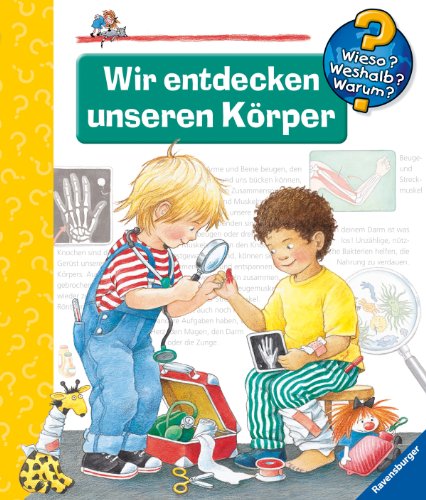 Wieso Weshalb Warum Wir entdecken unseren Korper