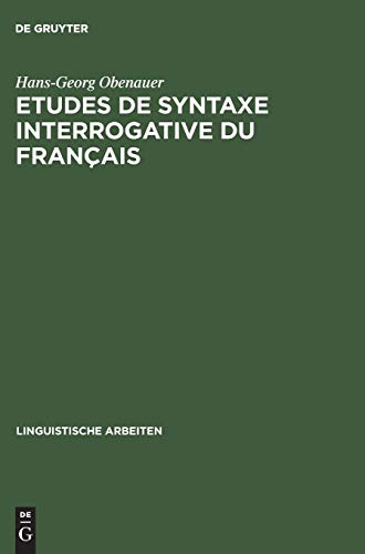 Etudes de Syntaxe Interrogative Du Francais