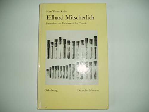 Eilhard Mitscherlich, Baumeister am Fundament der Chemie (Abhandlungen und Berichte) (German Edition)
