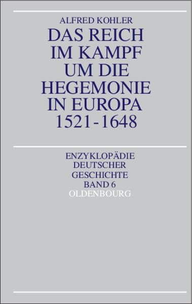 Das Das Reich Im Kampf Um Die Hegemonie in Europa 1521-1648