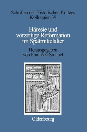 Häresie Und Vorzeitige Reformation Im Spätmittelalter