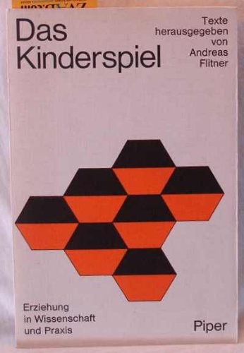 Das Kinderspiel. (=Erziehung in Wissenschaft und Praxis; 20).