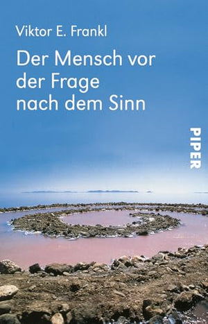 Der Mensch vor der Frage nach dem Sinn. Eine Auswahl aus dem Gesamtwerk.