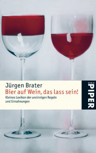 Bier auf Wein, das lass sein!