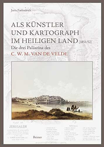 ALS Kunstler Und Kartograph Im Heiligen Land (1851/52)