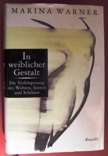 In weiblicher Gestalt. Die Verkörperung des Wahren, Guten und Schönen