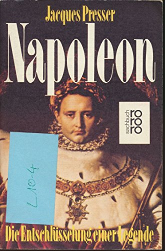 Napoleon. Die Entschlüsselung einer Legende.