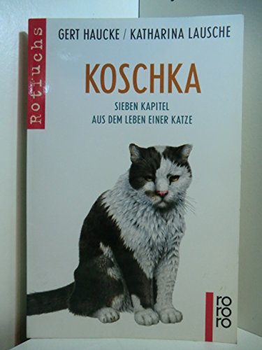 Koschka. Sieben Kapitel aus dem Leben einer Katze. ( Ab 9 J.).