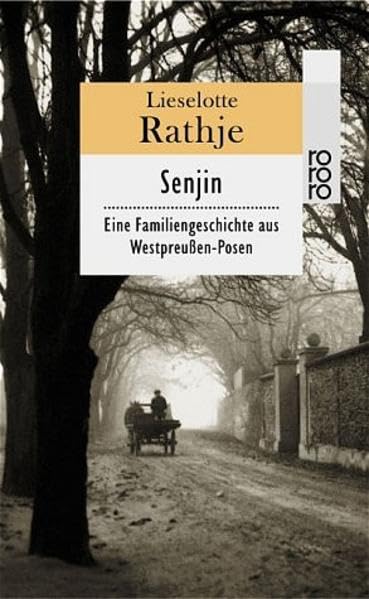 Senjin. Eine Familiengeschichte aus Westpreußen- Posen.