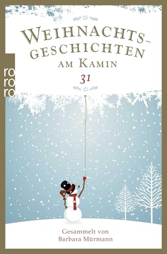 Weihnachtsgeschichten am Kamin 31: Gesammelt von Barbara Mürmann