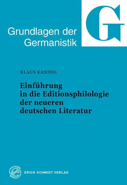 Einführung in die Editionsphilologie der neueren deutschen Literatur (Grundlagen der Germanistik)