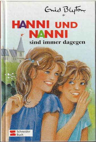 Hanni und Nanni 01. Hanni und Nanni sind immer dagegen