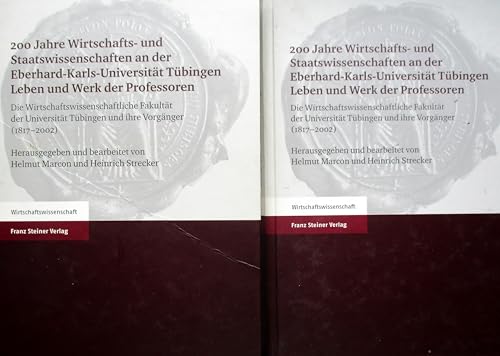 200 Jahre Wirtschafts- Und Staatswissenschaften an Der Eberhard-Karls-Universitat Tubingen. Leben Und Werk Der Professoren