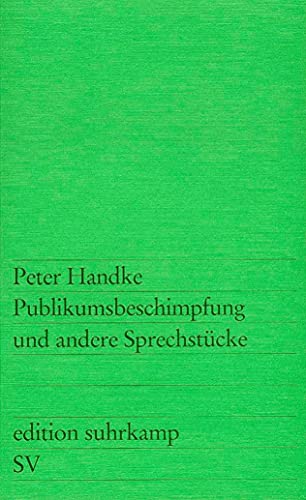 Publikumsbeschimpfung und andere Sprechstucke