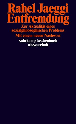 Entfremdung: Zur Aktualität eines sozialphilosophischen Problems