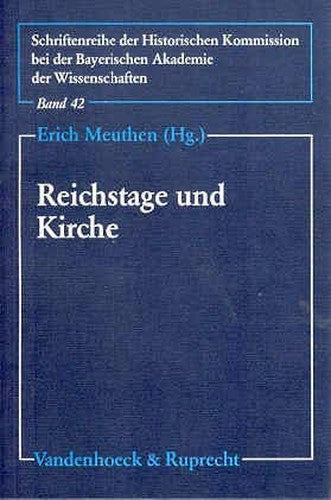 Reichstage und Kirche: Kolloquium der Historischen Kommission bei der Bayerischen Akademie der Wissenschaften, München, 9. Marz 1990 (Schriftenreihe ... Akademie der Wissenschaften) (German Edition)