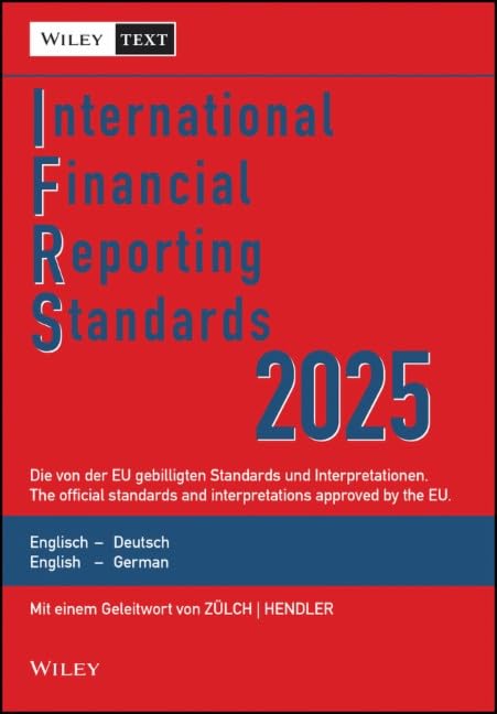 International Financial Reporting Standards (IFRS) 2025: Deutsch-Englische Textausgabe der von der EU gebilligten Standards. English & German edition of the official standards approved by the EU