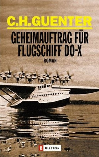 Geheimauftrag für Flugschiff DO- X.