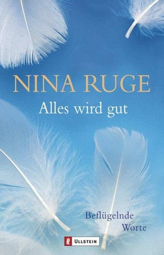 Alles wird gut. Beflügelnde Worte