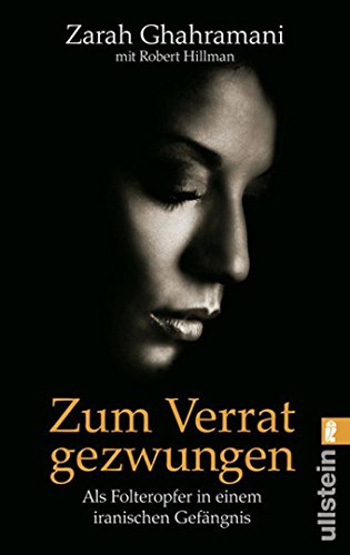 Zum Verrat gezwungen: Als Folteropfer in einem iranischen Gefängnis