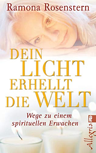 Dein Licht erhellt die Welt: Wege zu einem spirituellen Erwachen
