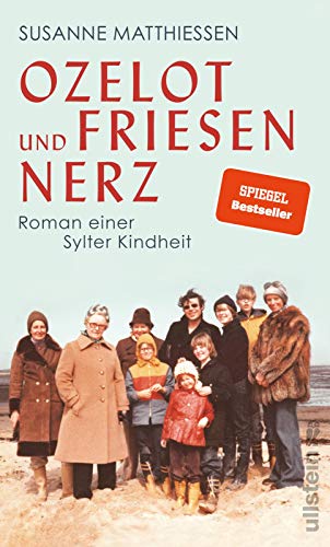 Ozelot und Friesennerz: Roman einer Sylter Kindheit / Ein faszinierender Blick hinter die Kulissen von Sylt, Deutschlands beliebtester Ferieninsel