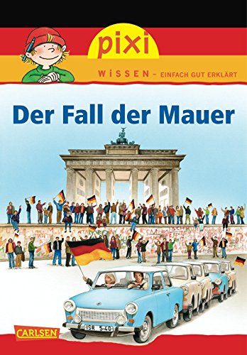 Pixi Wissen 26. Der Fall der Mauer
