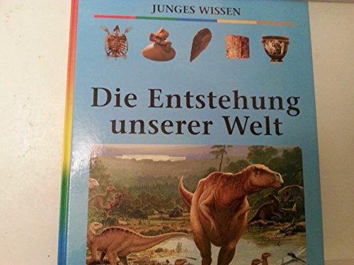 Die Entstehung unserer Welt. Vom Urknall zum ersten Menschen