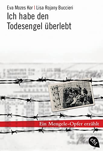 Ich habe den Todesengel überlebt: Ein Mengele-Opfer erzählt