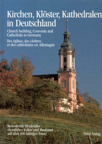 Kirchen, Klöster, Kathedralen in Deutschland. Text in Deutsch, Englisch und Französisch