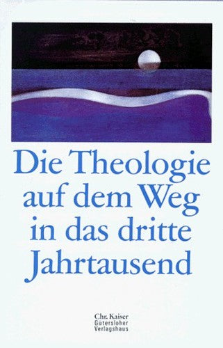 Die Theologie auf dem Weg in das dritte Jahrtausend: Festschrift für Jürgen Moltmann zum 70. Geburtstag