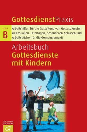 Arbeitsbuch Gottesdienste mit Kindern