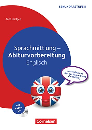 Sprachmittlung - Abiturvorbereitung Englisch. Kopiervorlagen mit Audio-CD: Sprachmittlung - Materialien und Tipps zur Vorbereitung der Prüfung - Kopiervorlagen mit Audio-CD