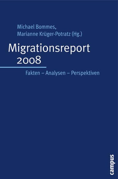 Migrationsreport 2008: Fakten - Analysen - Perspek