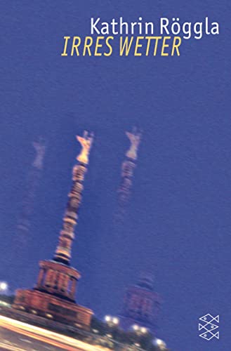 Röggla, K: Irres Wetter