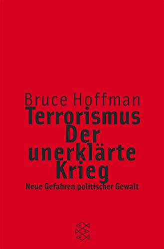 Terrorismus - Der unerklärte Krieg. Neue Gefahren politischer Gewalt.