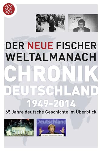 Der neue Fischer Weltalmanach Chronik Deutschland 1949-2014: 65 Jahre deutsche Geschichte im Überblick (Fischer Taschenbücher Allgemeine Reihe)