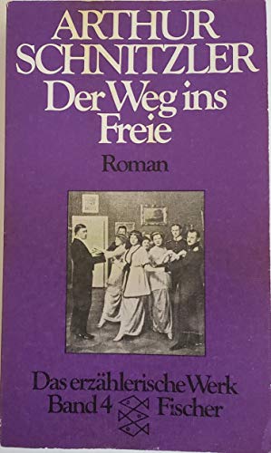 Das Erzahlerische Werk/Vol 4/Der Weg Ins Freie Und Andere Erzahlungen