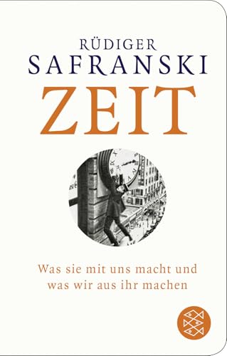 Zeit: Was sie mit uns macht und was wir aus ihr machen (Fischer TaschenBibliothek)