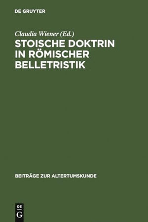Stoische Doktrin in roemischer Belletristik