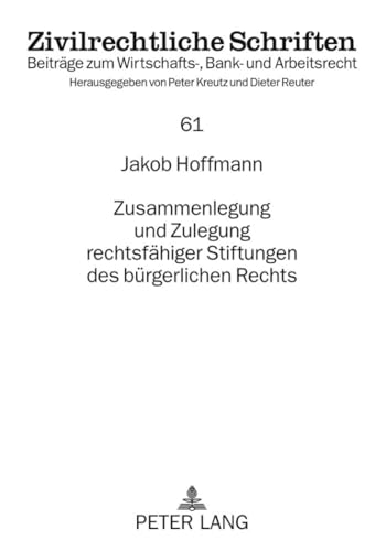 Zusammenlegung Und Zulegung Rechtsfaehiger Stiftungen Des Buergerlichen Rechts